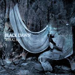 Xibalba (JAP) : Black Dawn